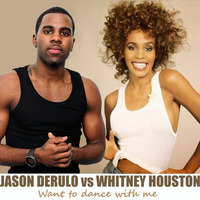 Whitney Houston VS Jason Derulo - Want to dance with me by Ligério