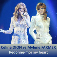 Céline Dion VS Mylène Farmer- Redonne-moi my heart by Ligério