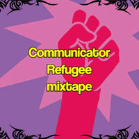 Communicator - Refugee Mixtape by communicator.sound