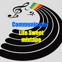 Communicator - Life Sweet mixtape by communicator.sound