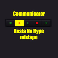 Communicator - Rasta Na Hype mixtape by communicator.sound