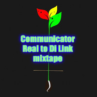 Communicator - Real to Di Link mixtape by communicator.sound