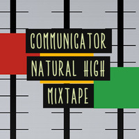 Communicator - Natural High mixtape by communicator.sound