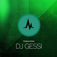 DJ Gessi - Podcast #002 by Gessi