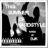 This Summer of Hardstyle by DJK