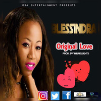 BlessinDra Original love New single 2017.mp3xx by Djbudetee Taiwo Obude