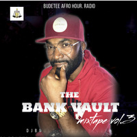 DJBUDETEE THE BANK VAULT MIXTAPE VOL3 2020 by Djbudetee Taiwo Obude