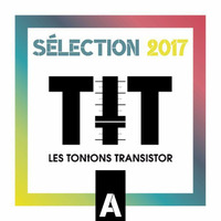 Sélection 2017 A - Best music of 2017 by Les Tontons Transistor by La fabrock
