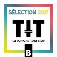 Sélection 2017 B - Best music of 2017 by Les Tontons Transistor by La fabrock