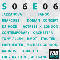 s06e06 | IDM | Dorian Concept, DJ Koze, Actress, Ital Tek, Jazzanova, Aufgang, Kronos Quartet, Lucy Railton by La fabrock
