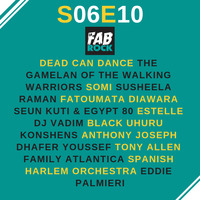 s06e10 | World | Dead Can Dance, Susheela Raman, Fatoumata Diawara, Seun Kuti, Dj Vadim, Anthony Joseph, Eddie Palmieri by La fabrock