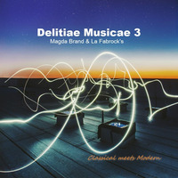 Delitiae Musicae 3 (Classical meets Modern) with Magda Brand by La fabrock
