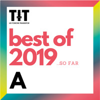 TTTA | Best of 2019 - 1st Semester  | James Blake, Leikeli47, Benny Sings, Mr Oizo, The Future Sound Of London, Pion, Suff Daddy, Flying Lotus by La fabrock