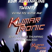 EDM Adrenaline Twenty Mixed By Kumar Tronic by Kumar Tronic