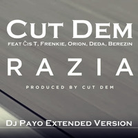 Cut Dem feat Čis T, Frenkie, Orion, Deda, Berezin - Razia (Dj Payo Extended Version) by DJ PAYO (Slovakia)