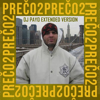 Rytmus - Preco 2 ( DJ Payo Extended Version) by DJ PAYO (Slovakia)