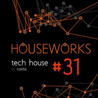 Dj Costta - Houseworks Tech #31 by Dj Costta