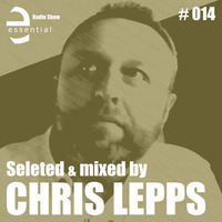 Essential Radio Show # 014 by Chris Lepps