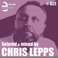 Essential Radio Show # 022 by Chris Lepps