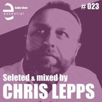 Essential Radio Show # 023 by Chris Lepps