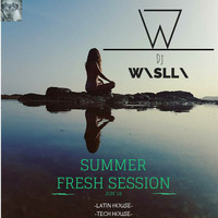 Summer Fresh Session ( #latinhouse, #afrohouse, #techouse) by Wislli - Willi Santana