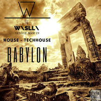 Babylon (#house #techhouse #edm) by Wislli - Willi Santana