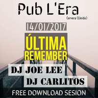 Pub l'Era - Ultima Remember Dj's JOE LEE vs CARLITOS by Joel_Cc aka JOE LEE deejay