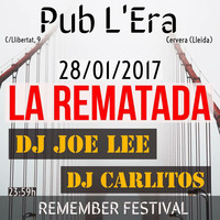 Pub l'Era - La Rematada Dj's JOE LEE vs CARLITOS by Joel_Cc aka JOE LEE deejay