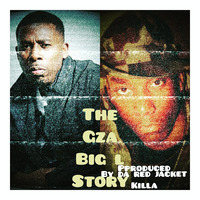 Da Big L Gza Story by Lidot  Nyfe Productions