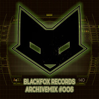 BLACKFOX RECORDS Archivemix #006 (mixed by F13) by BLACKFOX RECORDS
