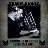Blackfox records guestmix #015 by Travis Bickle by BLACKFOX RECORDS