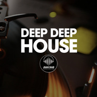 Deep Deep House by Juan Mar 5.11.23 by DJ Juan Mar
