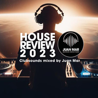 House Review 2023 by Juan Mar by DJ Juan Mar