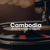 Cambodia On the Fly Rework by Juan Mar by DJ Juan Mar