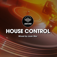 House Control by Juan Mar by DJ Juan Mar
