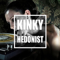 Kinky Hedonist by DJ Juan Mar