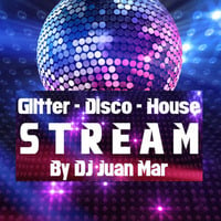 9 Hours Glitter Disco House by DJ Juan Mar