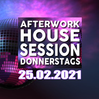 Afterwork House 25.02.2021 by DJ Juan Mar