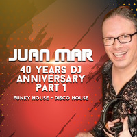 Juan Mar-40 Years DJ Anniversary. Part 1 by DJ Juan Mar