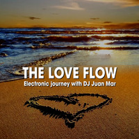 The Love Flow by Juan Mar by DJ Juan Mar