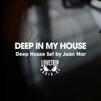 Juan Mar-Deep in my House-Love Trip Radio 8.6.22 by DJ Juan Mar