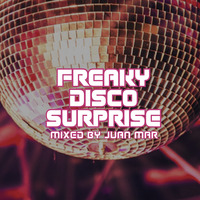 Freaky Disco Surprise by Juan Mar - 70s - 80s Style by DJ Juan Mar