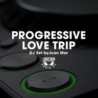 Progressive Love Trip - DJ Juan Mar - Love Trip Radio 11.03.23 by DJ Juan Mar