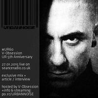 #UR60 // V-Obsession // URBANNOISE 5th Anniversary // 27.01.2015 on SeanceRadio.co.uk by URBANNOISE Radio