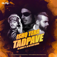 Ishq Tera Tadpave - Dj Guru Ft Dj Nitish by DJ Nitish Gulyani