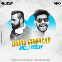 LAUNG GAWACCHA -DJ NITISH X NKD CLUB MIRCHI CLIP by DJ Nitish Gulyani