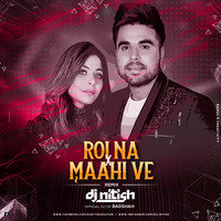 Roi Na X Maahi Ve | DJ Nitish Gulyani | Ninja | Kanika Kapoor by DJ Nitish Gulyani