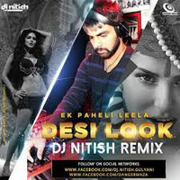 Desi Look - (DJ Nitish Remix) by DJ Nitish Gulyani
