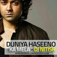 Duniya Haseeno Ka Mela - (DJ Nitish Remix) by DJ Nitish Gulyani