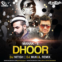DHOOR FT.MANAK E REMIX-DJ Nitish Gulyani X DJ Mukul by DJ Nitish Gulyani